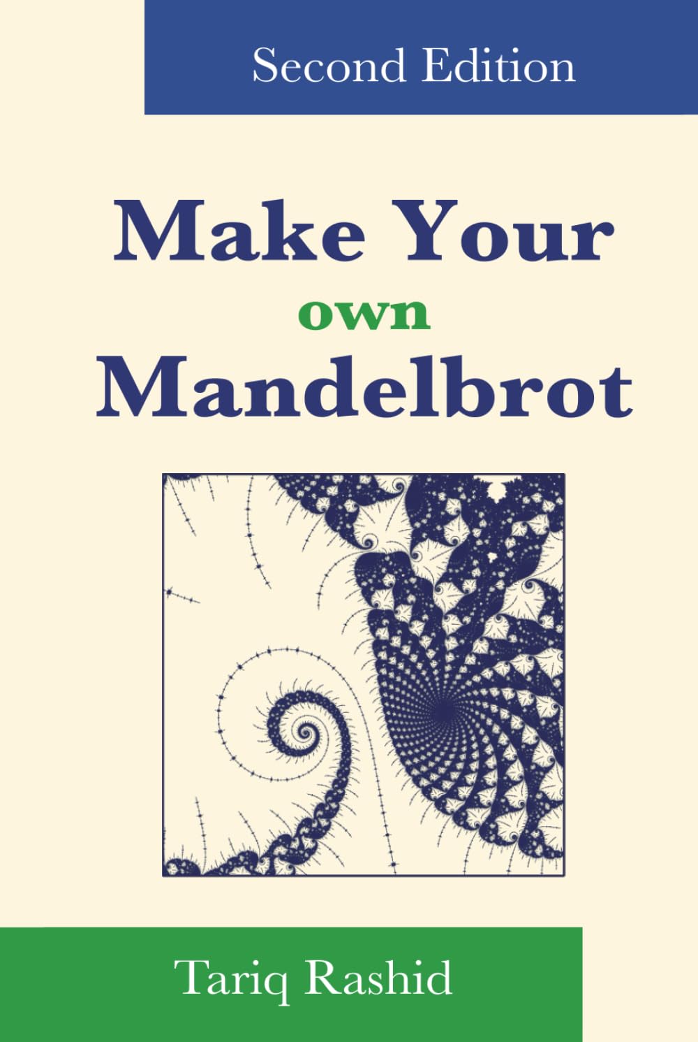 Make Your Own Mandelbrot: Second Edition