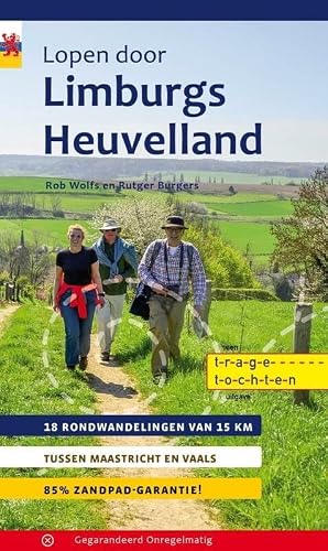 Lopen door Limburgs heuvelland: 18 rondwandelingen van 15 km tussen Maastricht en Vaals, 85% zandpad-garantie! (Trage tochten)