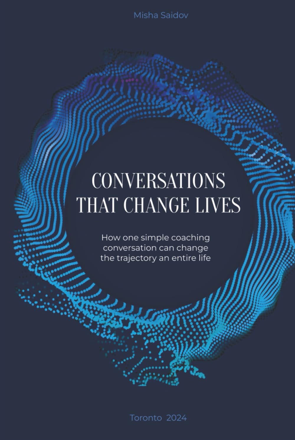 Conversations That Change Lives: The Art and Psychology of Transformational Coaching