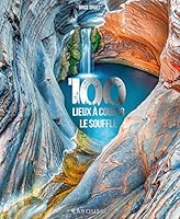 100 Lieux a Vous Couper Le Souffle 2035932572 Book Cover