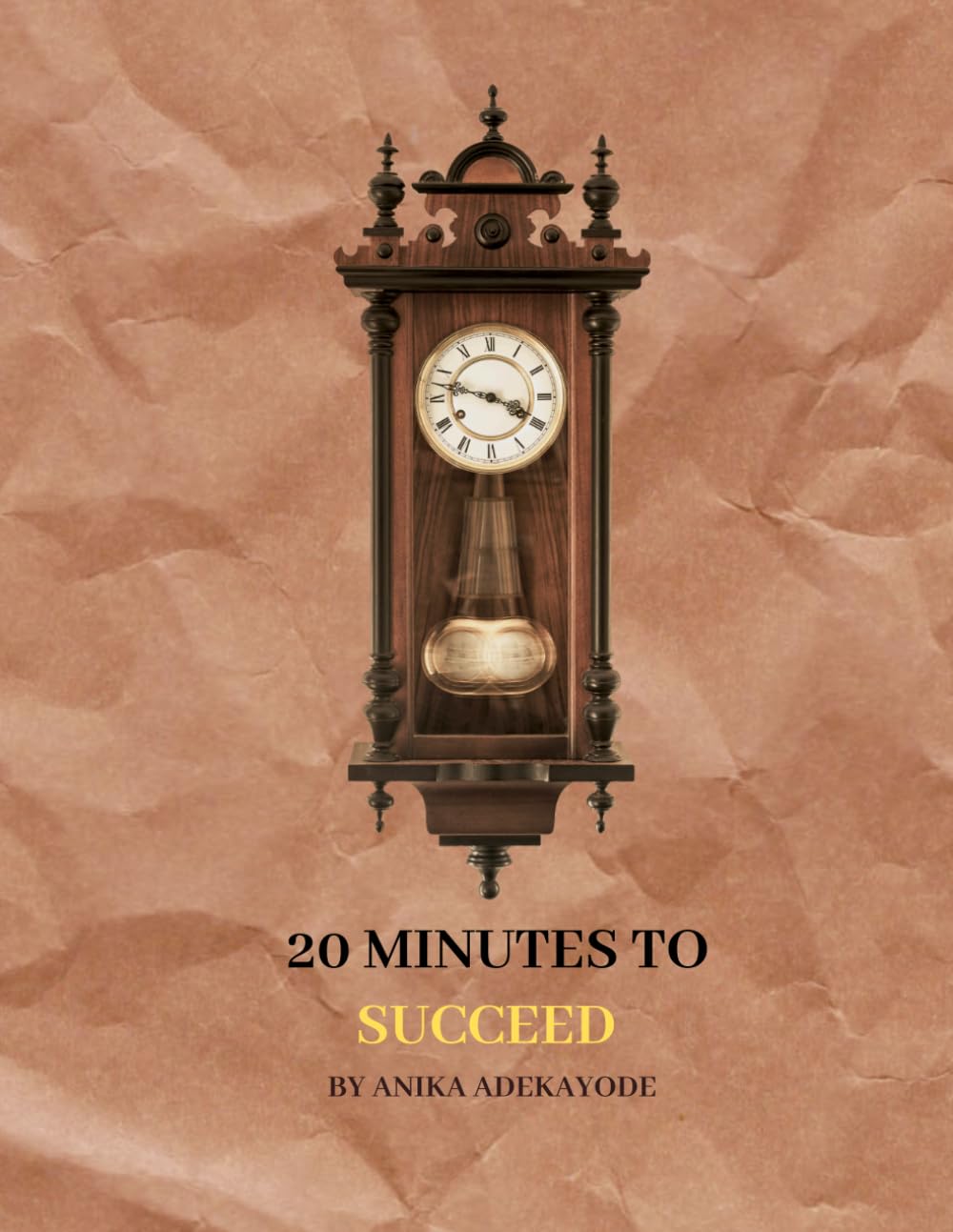 20 Minutes to Succeed: Master Your Time and Defeat Procrastination