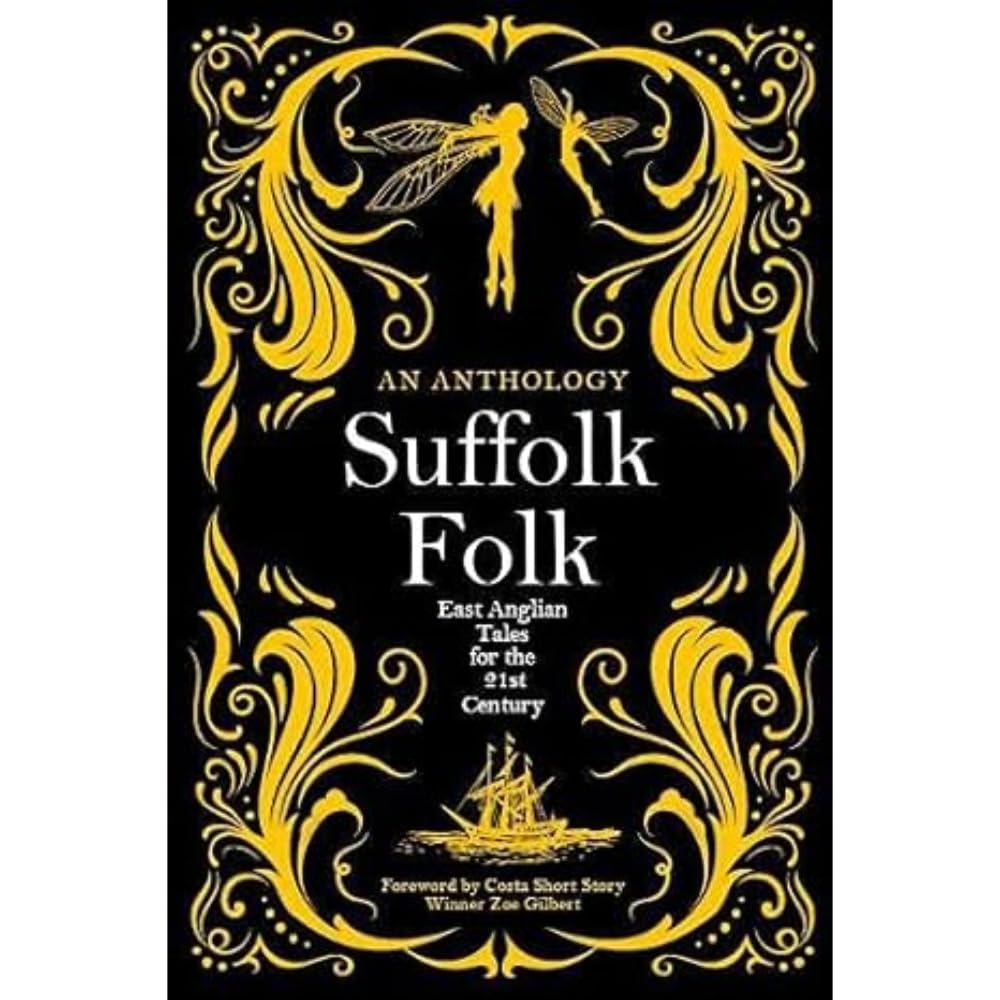 Suffolk Folk: An Anthology of East Anglian Tales for the 21st Century