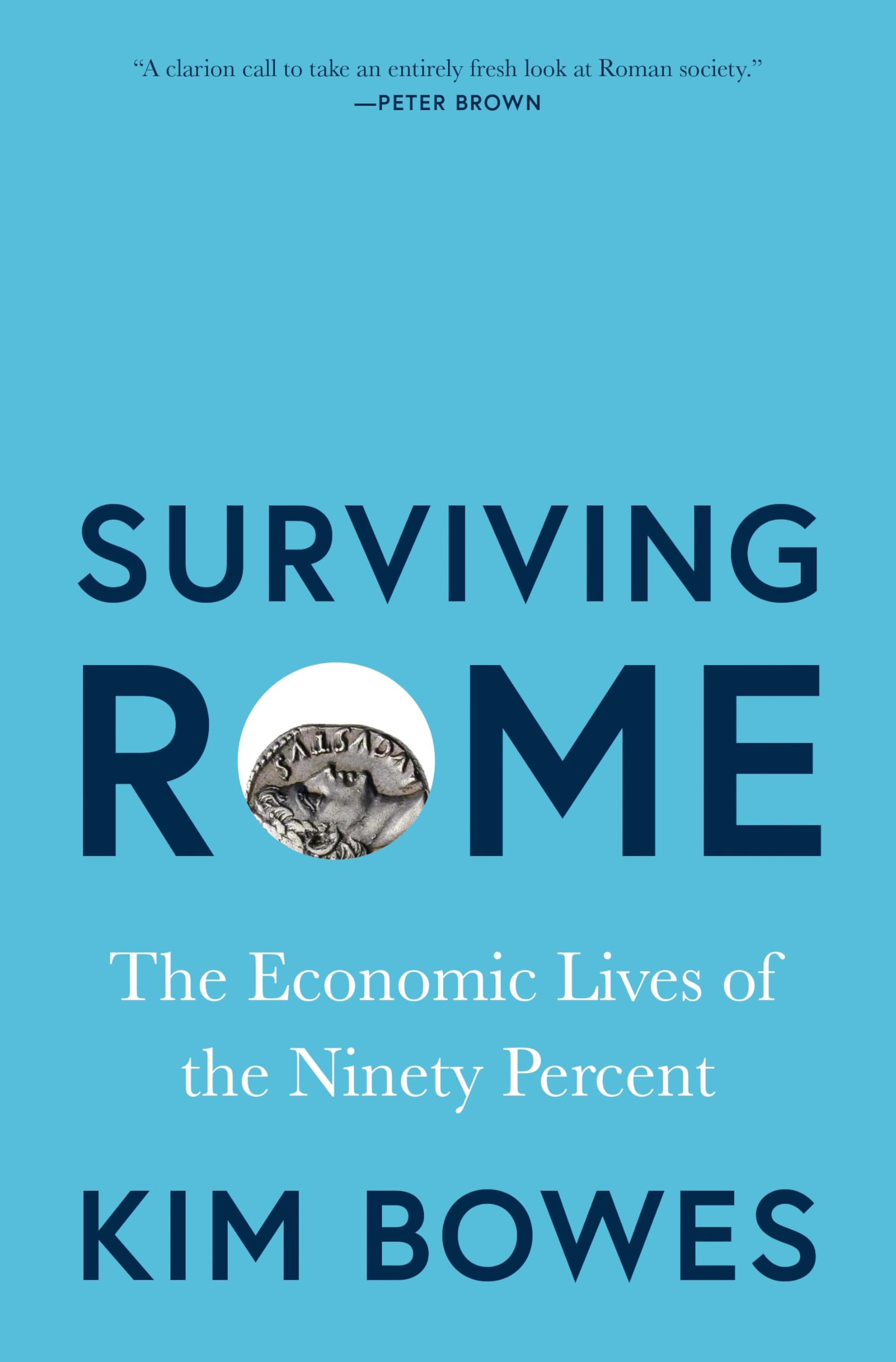Surviving Rome: The Economic Lives of the Ninety Percent (English Edition)