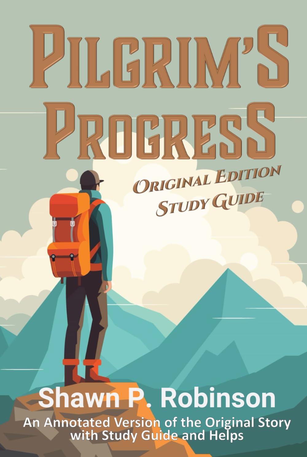 Pilgrim's Progress: Original Annotated Edition with Study Guide