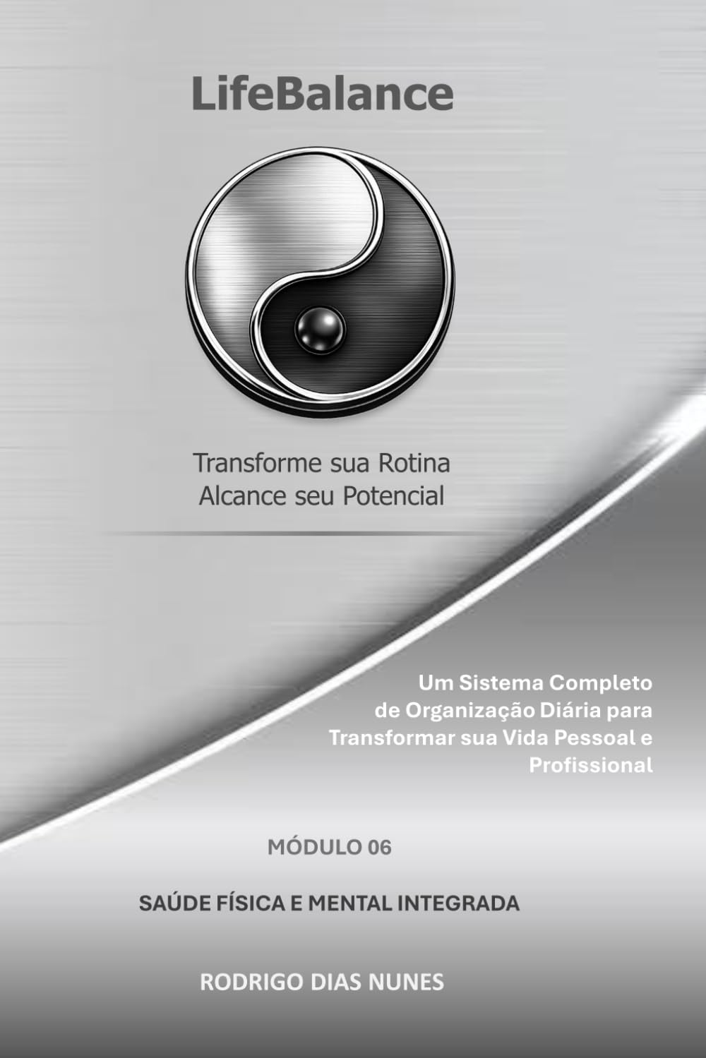 LifeBalance: MÓDULO 06: SAÚDE FÍSICA E MENTAL INTEGRADA