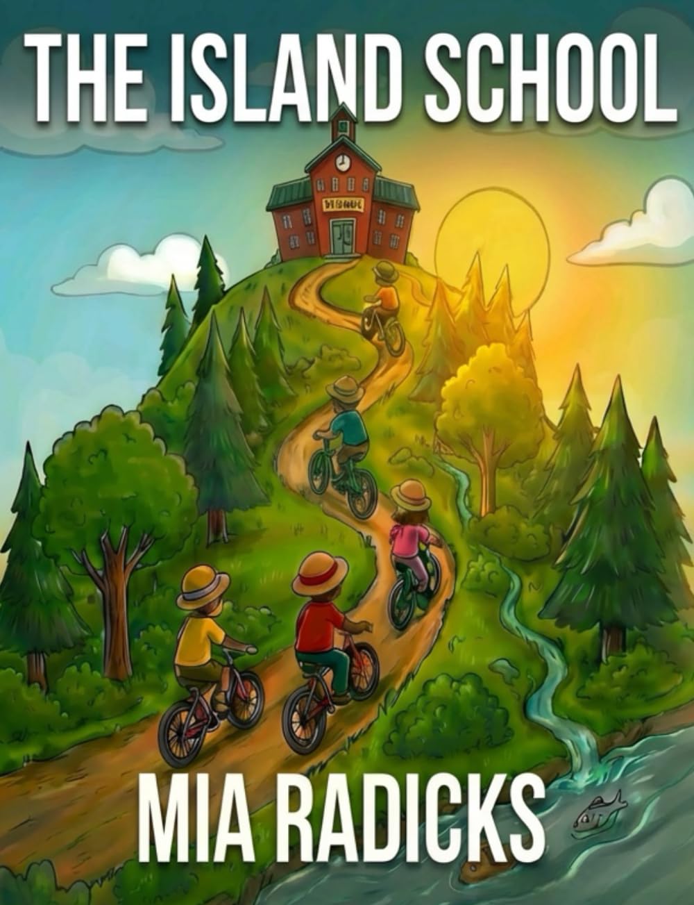 The Island School: A Fun School Adventure About Teamwork, Friendship And Triumph