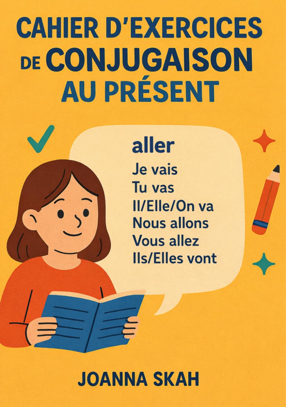 Cahier d’exercices de conjugaison au présent: Méthode progressive – un exercice par page – grands espaces pour écrire – idéal débutants - CE1, CE2, CM1 CM2 collège