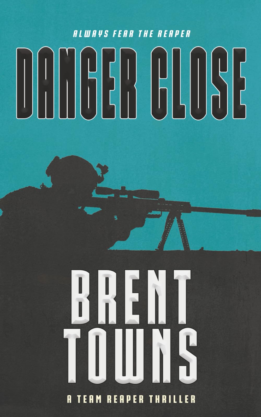 Danger Close: A Team Reaper Thriller: 12