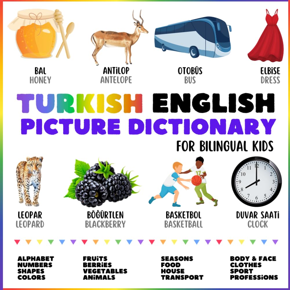 Turkish English Picture Dictionary for Bilingual Kids: Visual Turkish Wordbook with Colorful Illustrations. More than 250 new words (Picture Dictionaries for Bilingual Kids)