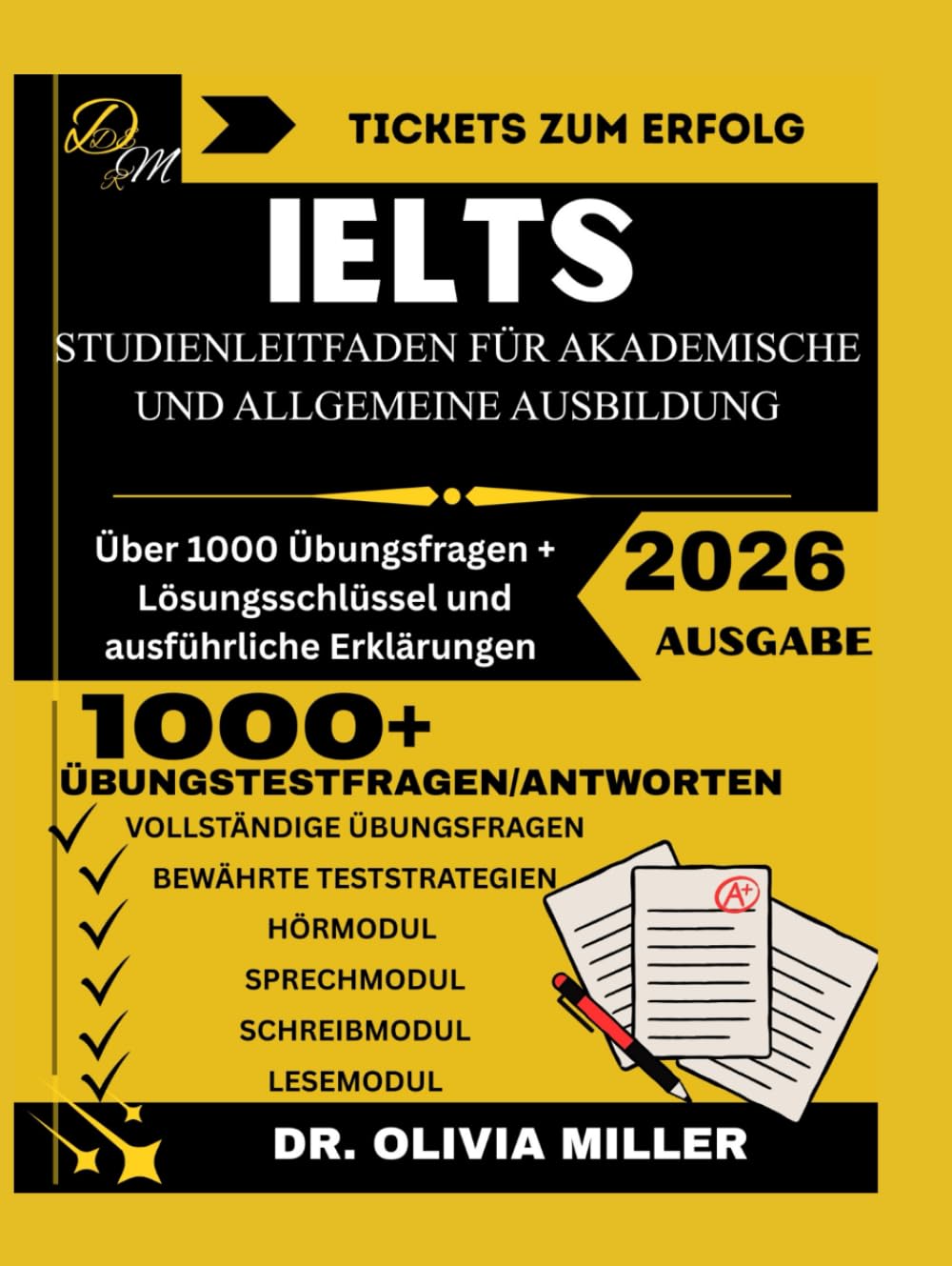IELTS STUDIENLEITFADEN FÜR AKADEMISCHE UND ALLGEMEINE AUSBILDUNG 2026: "Eine vollständige Schritt-für-Schritt-Vorbereitung, bewährte Strategien, ... Expertentipps für akade (Ticket zum Erfolg)