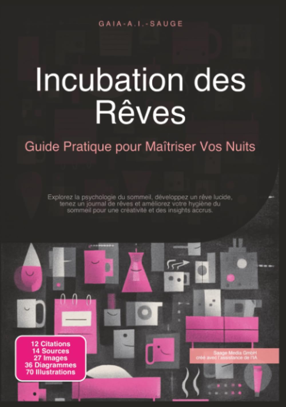 Incubation des Rêves: Guide Pratique pour Maîtriser Vos Nuits