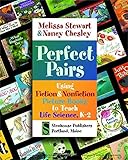 Perfect Pairs, K-2: Using Fiction & Nonfiction Picture Books to Teach Life Science, K-2