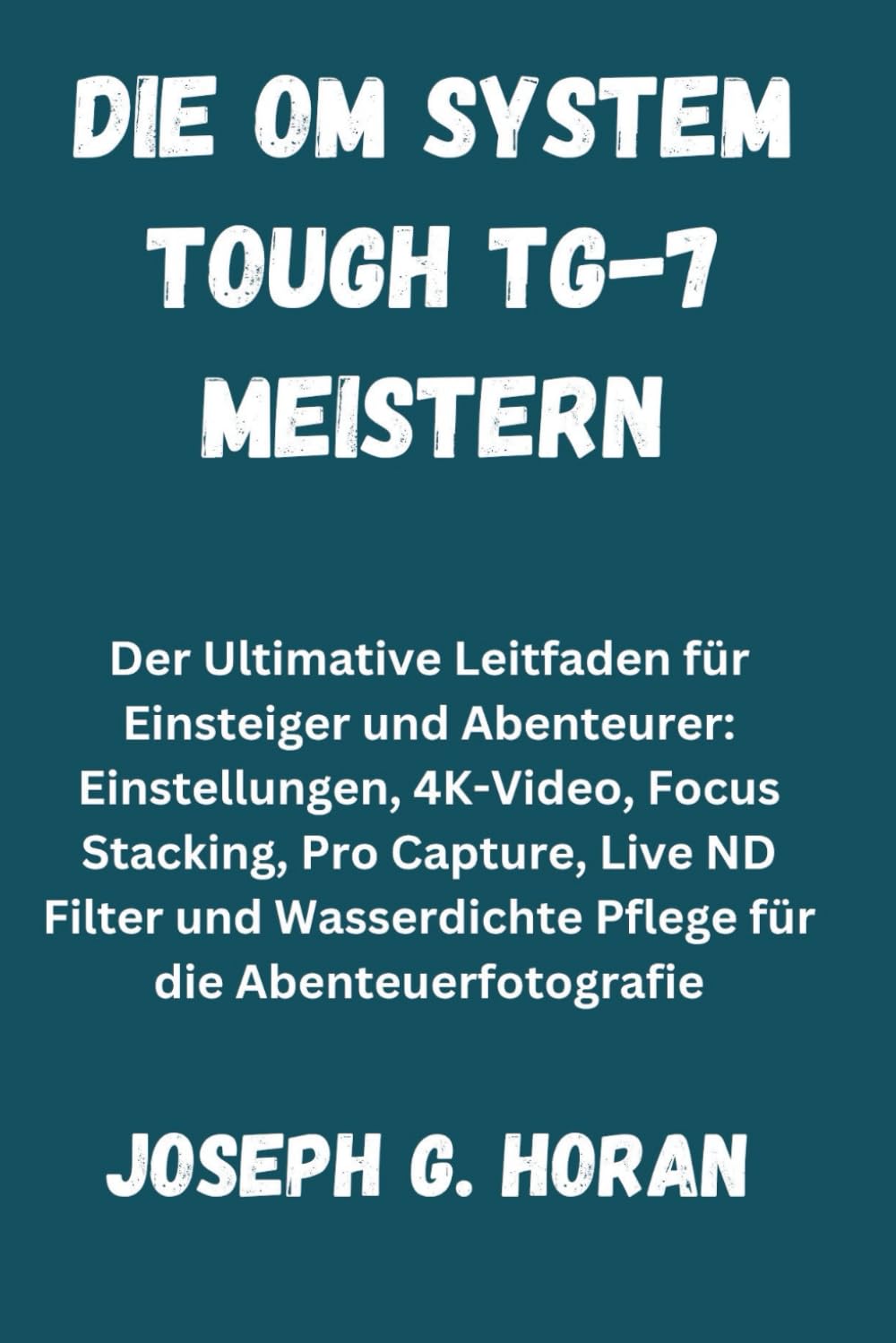 Guide photo OM SYSTEM TG-7 : le livre indispensable pour vos randonnées et plongées