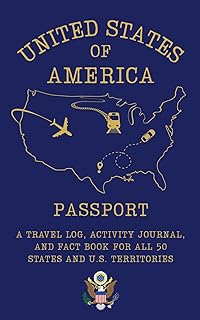 United States of America Passport for Kids: A Travel Log, Activity Journal, and Fact Book for All 50 States and U.S. Territories: Explore, Learn, and ... Facts, Flags, Symbols, and Travel Prompts
