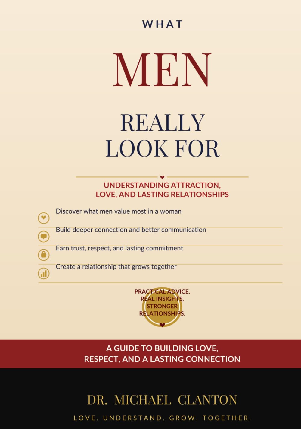 WHAT MEN REALLY LOOK FOR: Understanding Attraction, Love, and Lasting Relationships