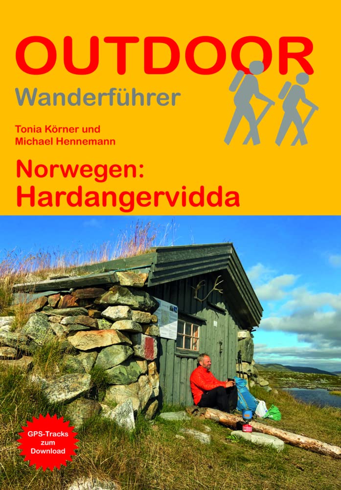 Norwegen Hardangervidda Unterwegs auf dem Fernwanderweg: Wanderrouten, Wegbeschreibung, Reise-Infos und GPS-Tracks für die Wanderung (Outdoor Wanderführer 41)