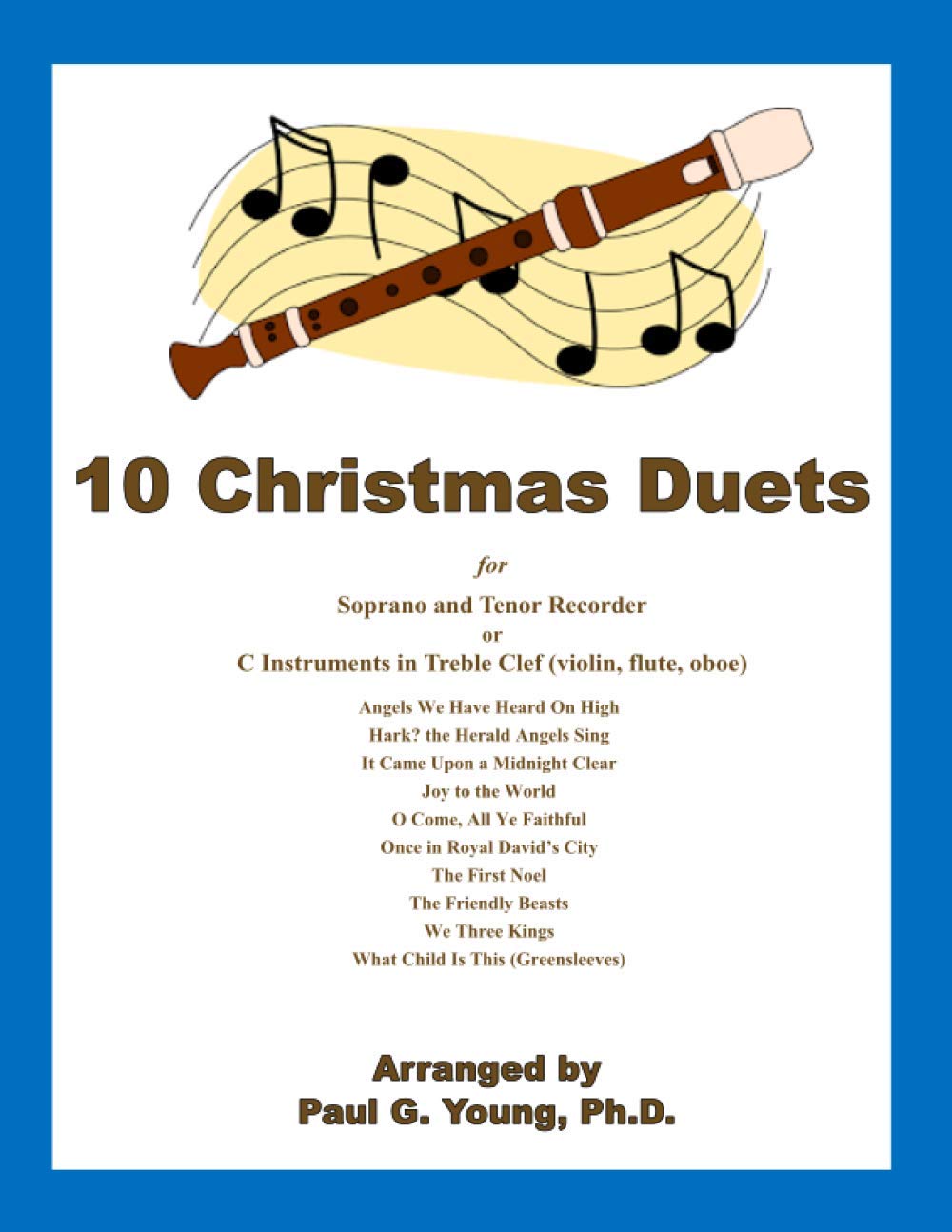 10 Christmas Duets: for Soprano and Tenor Recorder or C Instruments in Treble Clef (violin, flute, oboe)