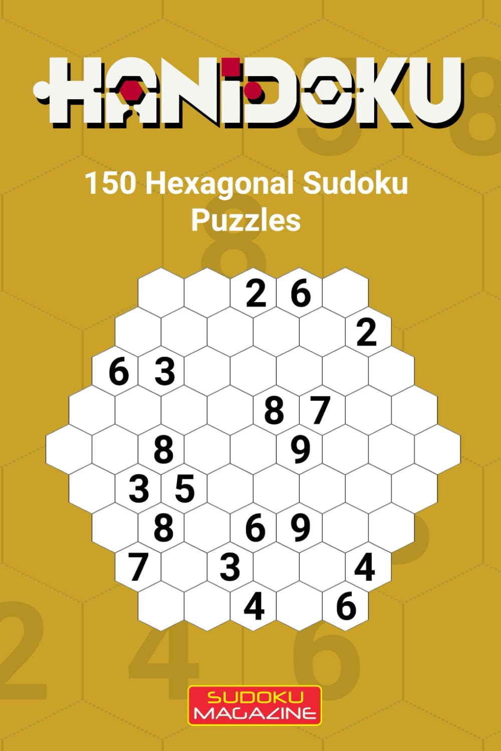 Hanidoku: 150 Hexagonal Sudoku Puzzles