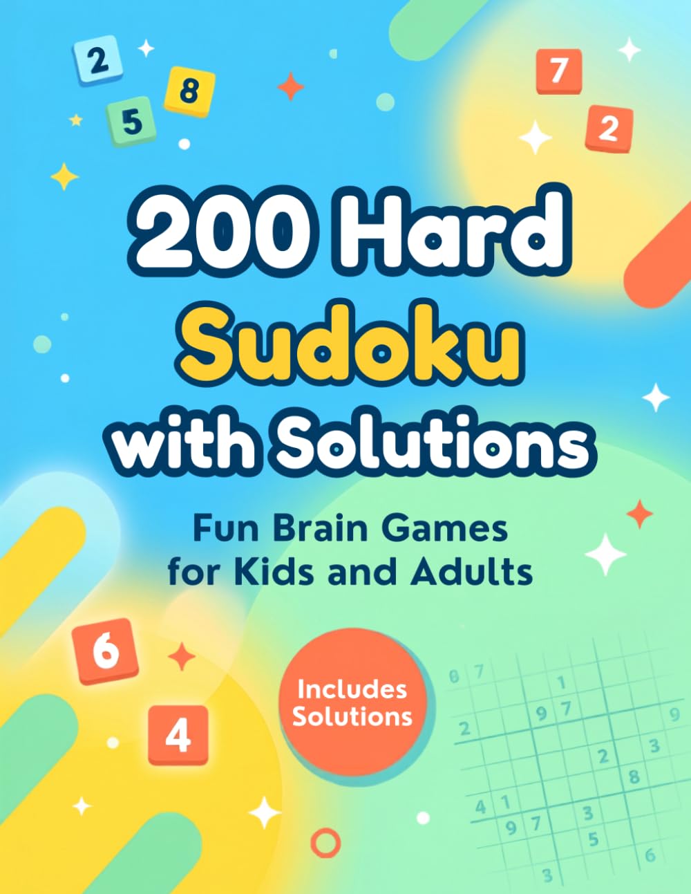200 Hard Sudoku with Solutions: 200 Hard Sudoku Puzzles with Complete Solutions for Advanced Players, Brain Training, Logic, Focus and Hours of Puzzle Fun