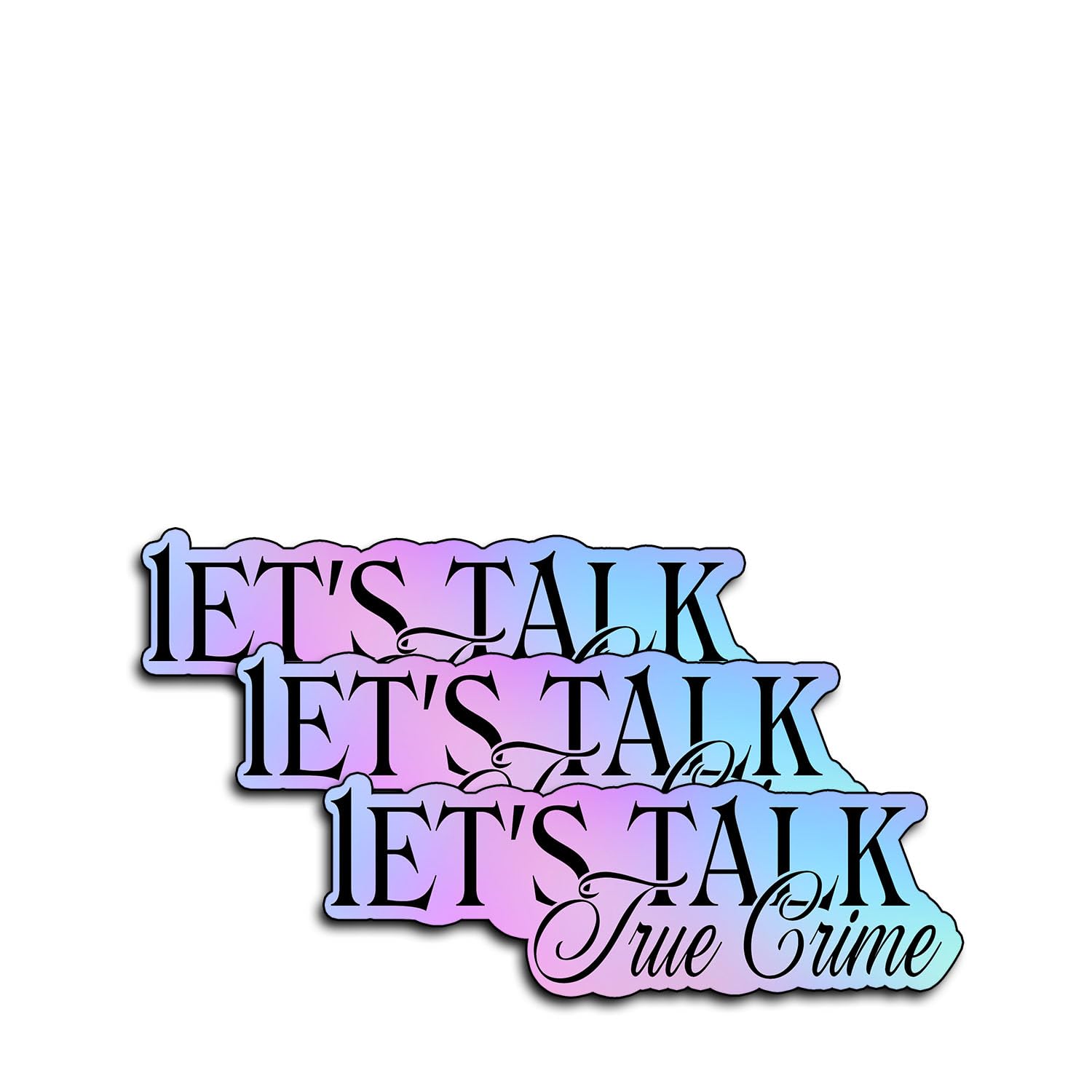 Photo 1 of (3Pcs) Let’s Talk True Crime Stickers Funny Sarcastic Quote Humor Motivational Inspirational Gifts Waterproof Vinyl Decals for Kindle Water Bottle Bumper Car Hard Hat Phone Laptop 3x1