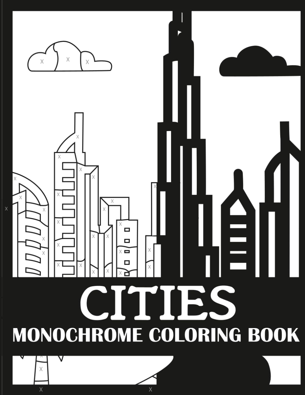 Cities Monochrome Coloring Book: Bold, Single Color Cities Coloring Book for Adults (Monochrome Coloring Books for Adults)