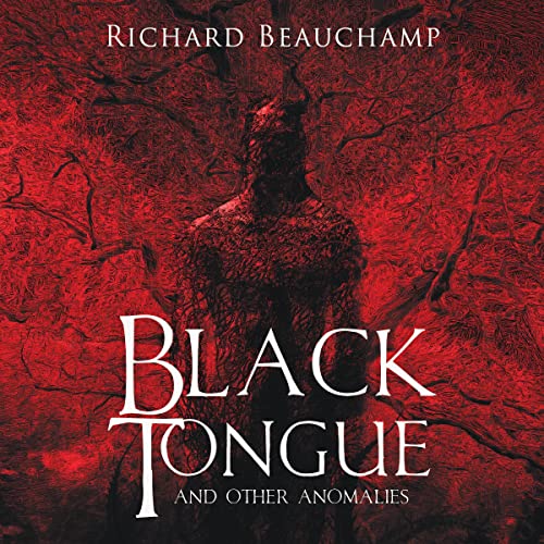 Black Tongue and Other Anomalies by Richard Beauchamp episode artwork