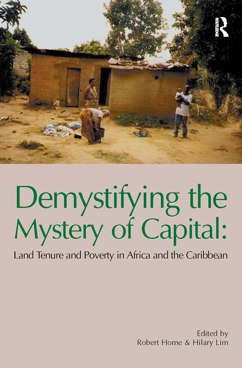 Buy Demystifying the Mystery of Capital: Land Tenure and Poverty in Africa and the Caribbean — BookShops.in