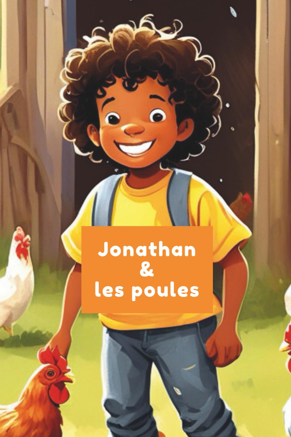 Jonathan et les poules: les poules