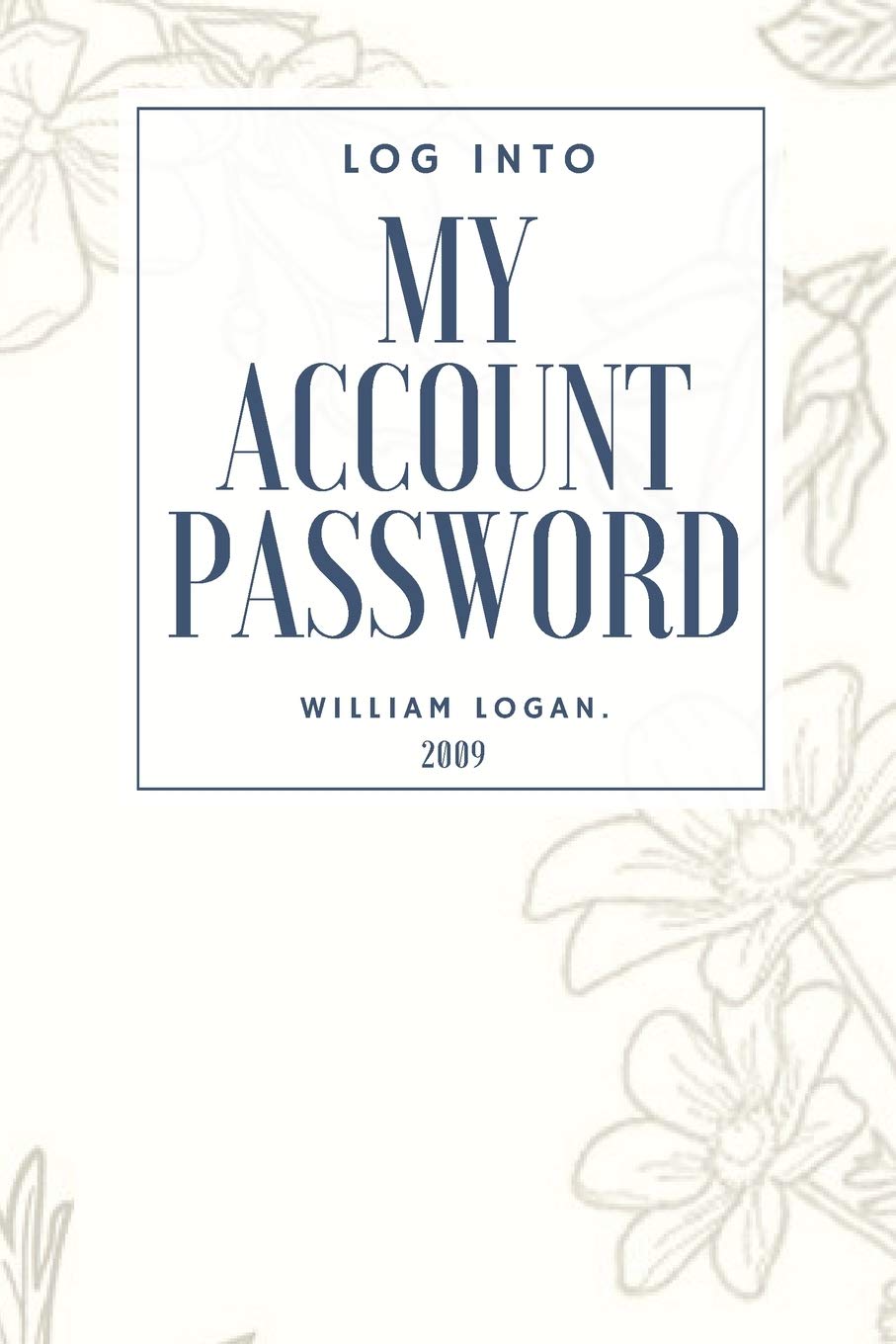 Log into my account password: Internet Log Book with Alphabetical Tabs, Internet Websites and Passwords Username Keeper SIZE 6x9 Large Print