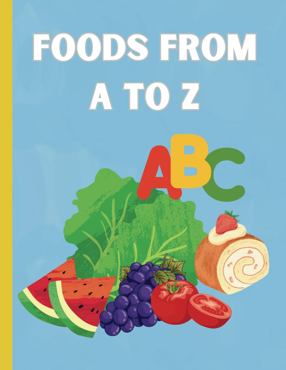 Foods from A to Z - Simple and easy Coloring Pages for All Ages