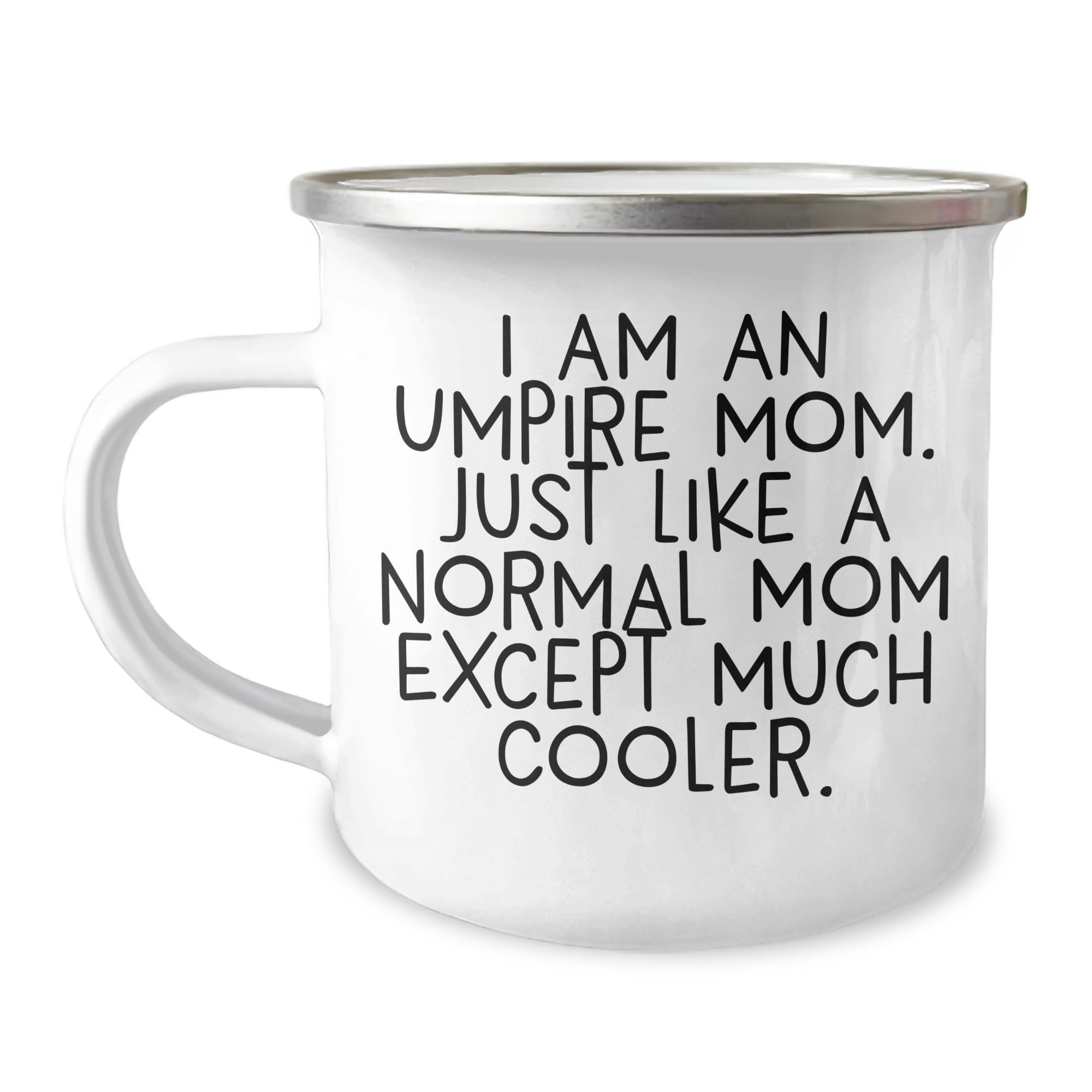 Umpire Mom Gifts for Umpire Friends and Family - Christmas Unique Umpire Camping Mug I Am An Umpire Mom Just Like A Normal Mom Except Much Cooler