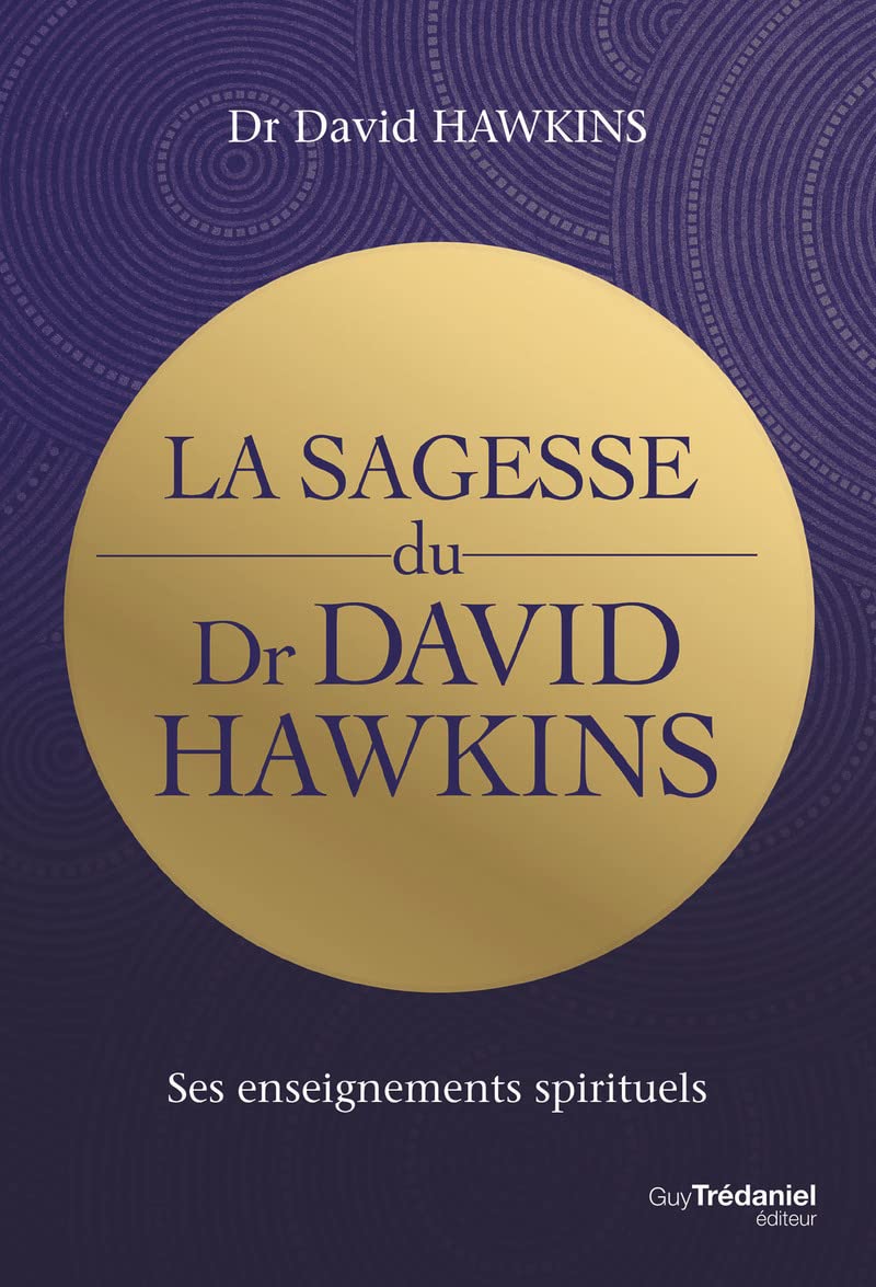 TREDANIEL La sagesse du Dr David R. Hawkins - Ses enseigneme