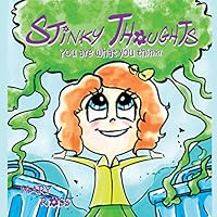 Stinky Thoughts: You are what you think! 0692366946 Book Cover