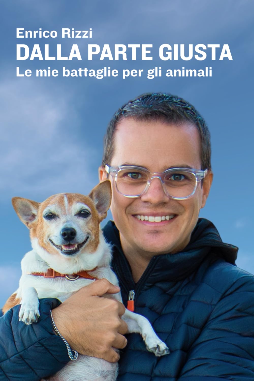 Dalla parte giusta: Le mie battaglie per gli animali