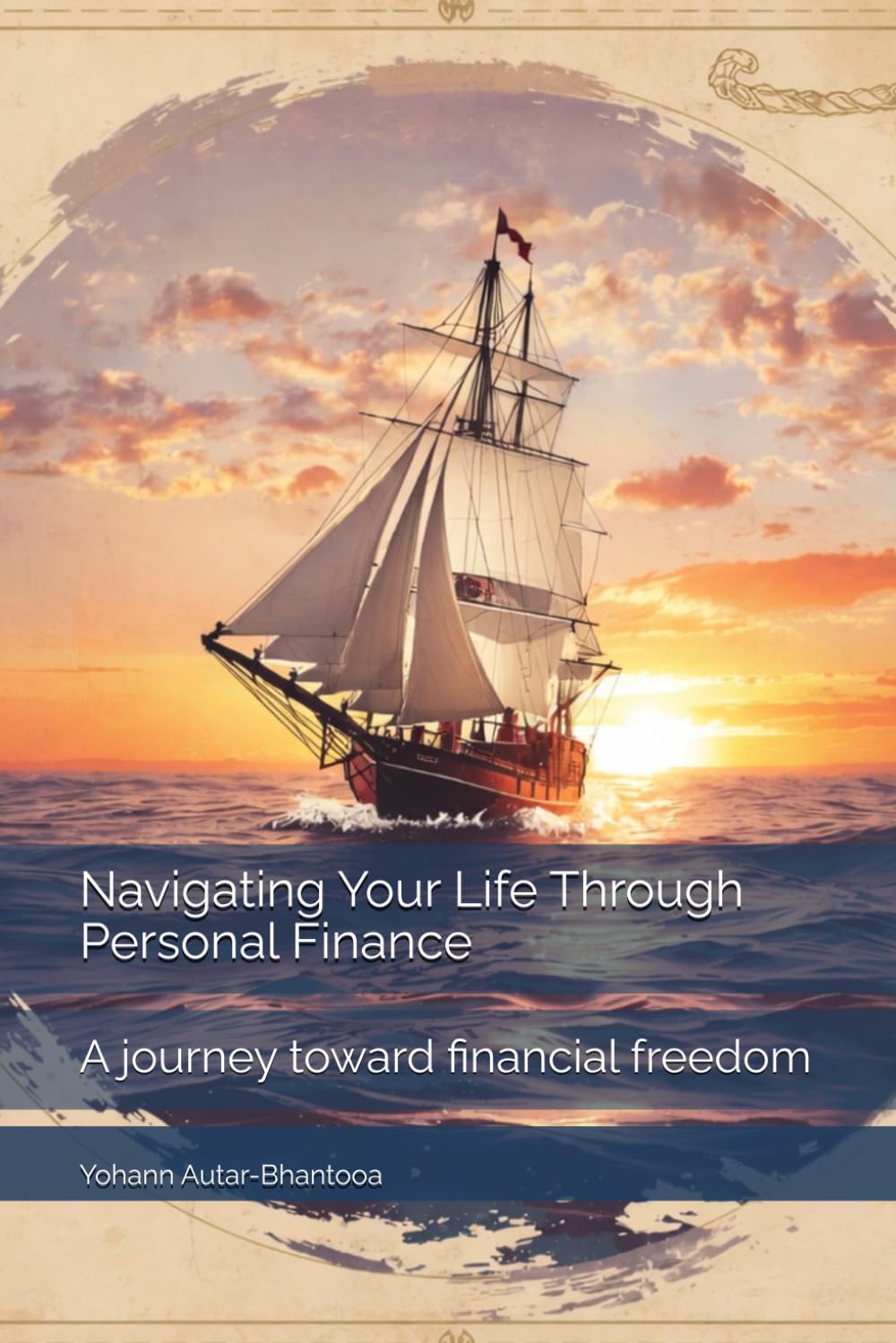 Navigating Your Life Through Personal Finance: A journey toward financial freedom