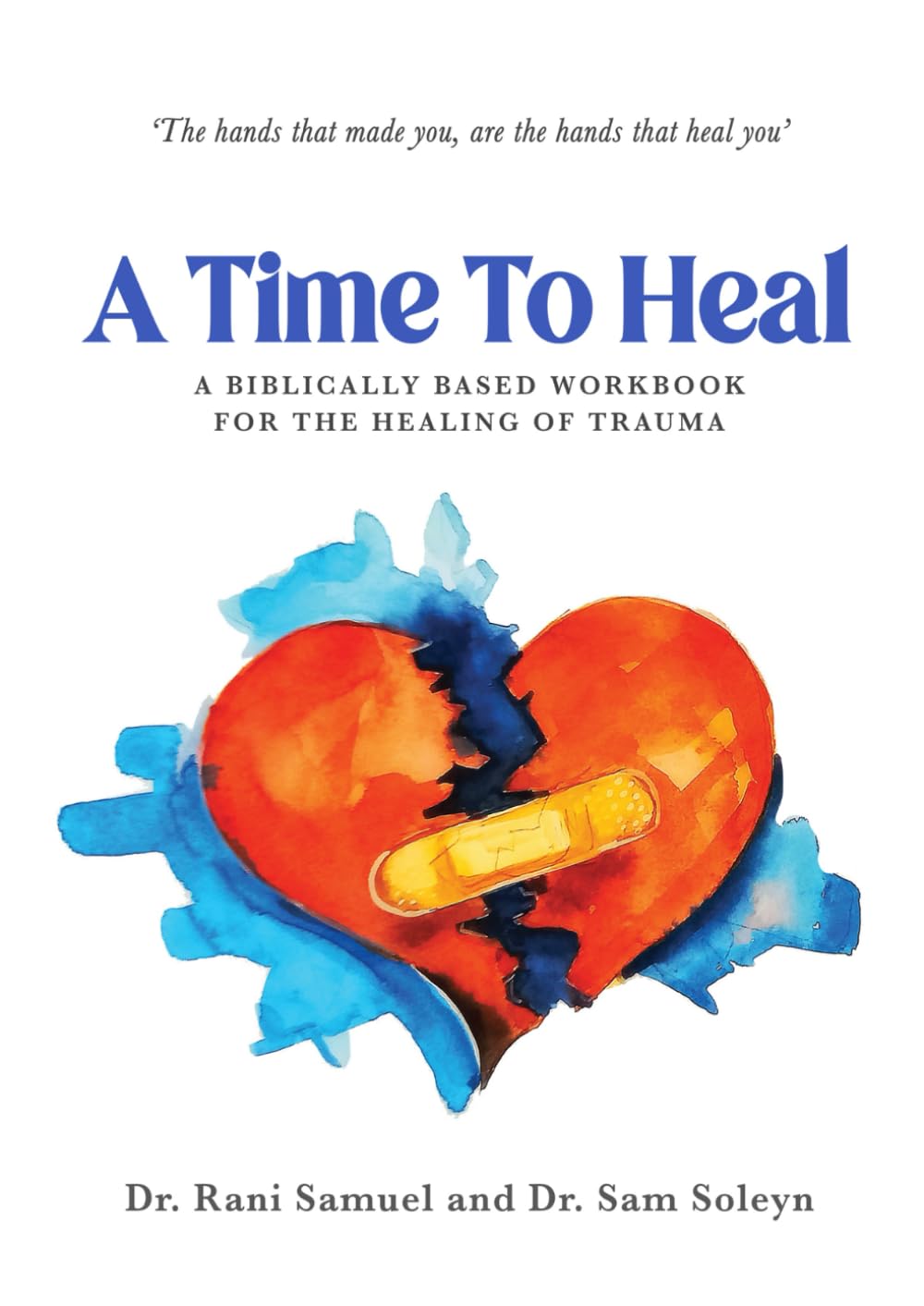 A Time To Heal: A Biblically Based Workbook For The Healing Of Trauma