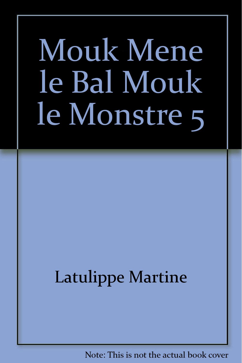 Mouk mène le bal! 13 [Paperback] Latulippe, Martine