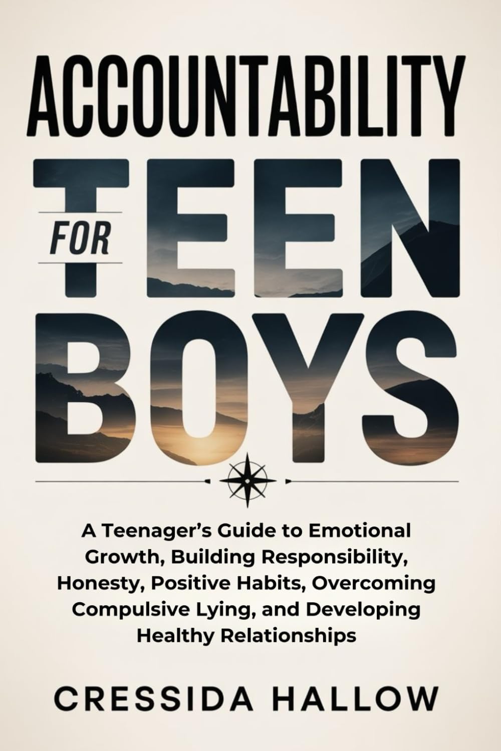 Accountability For Teen Boys: A Teenager’s Guide to Emotional Growth, Building Responsibility, Honesty, Positive Habits, Overcoming Compulsive Lying, and Developing Healthy Relationships