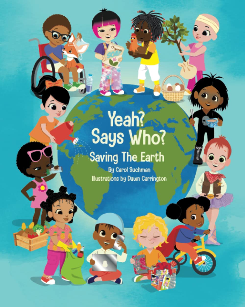 Yeah? Says Who?: Saving the Earth