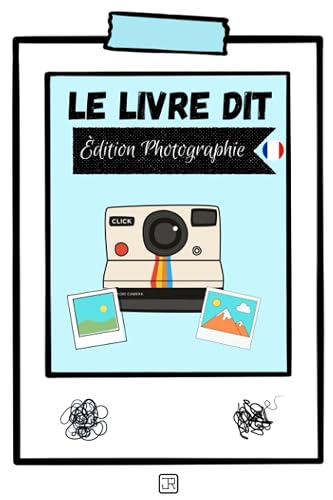 "Le Livre Dit" - Èdition Photographie (version française) (French Edition)