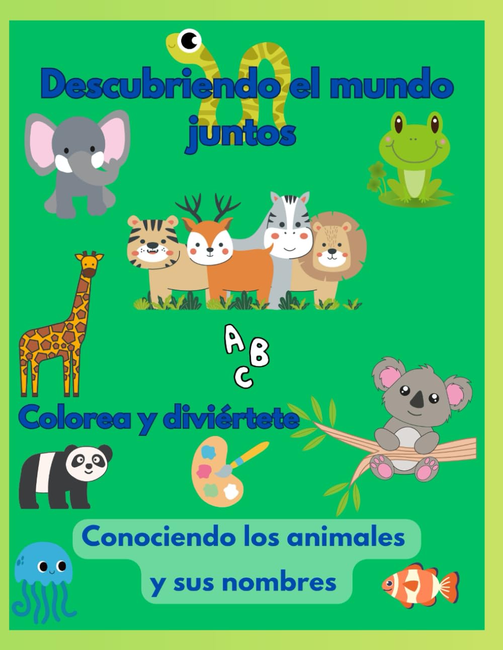 Descubriendo el mundo juntos 2 : Colorea y diviértete