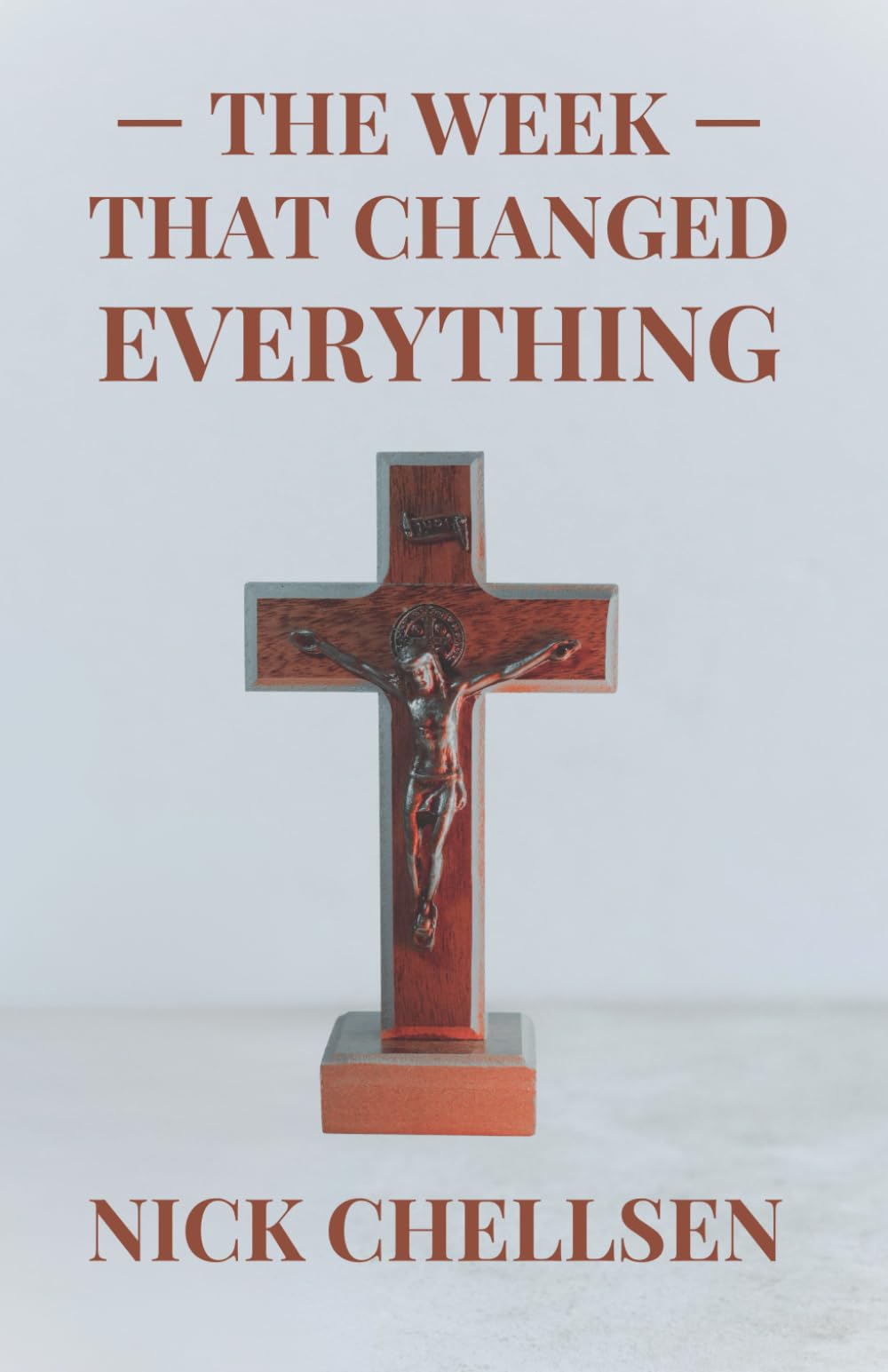 The Week That Changed Everything: A Holy Week Devotional for Leaders (Devotionals for Christian Leaders)
