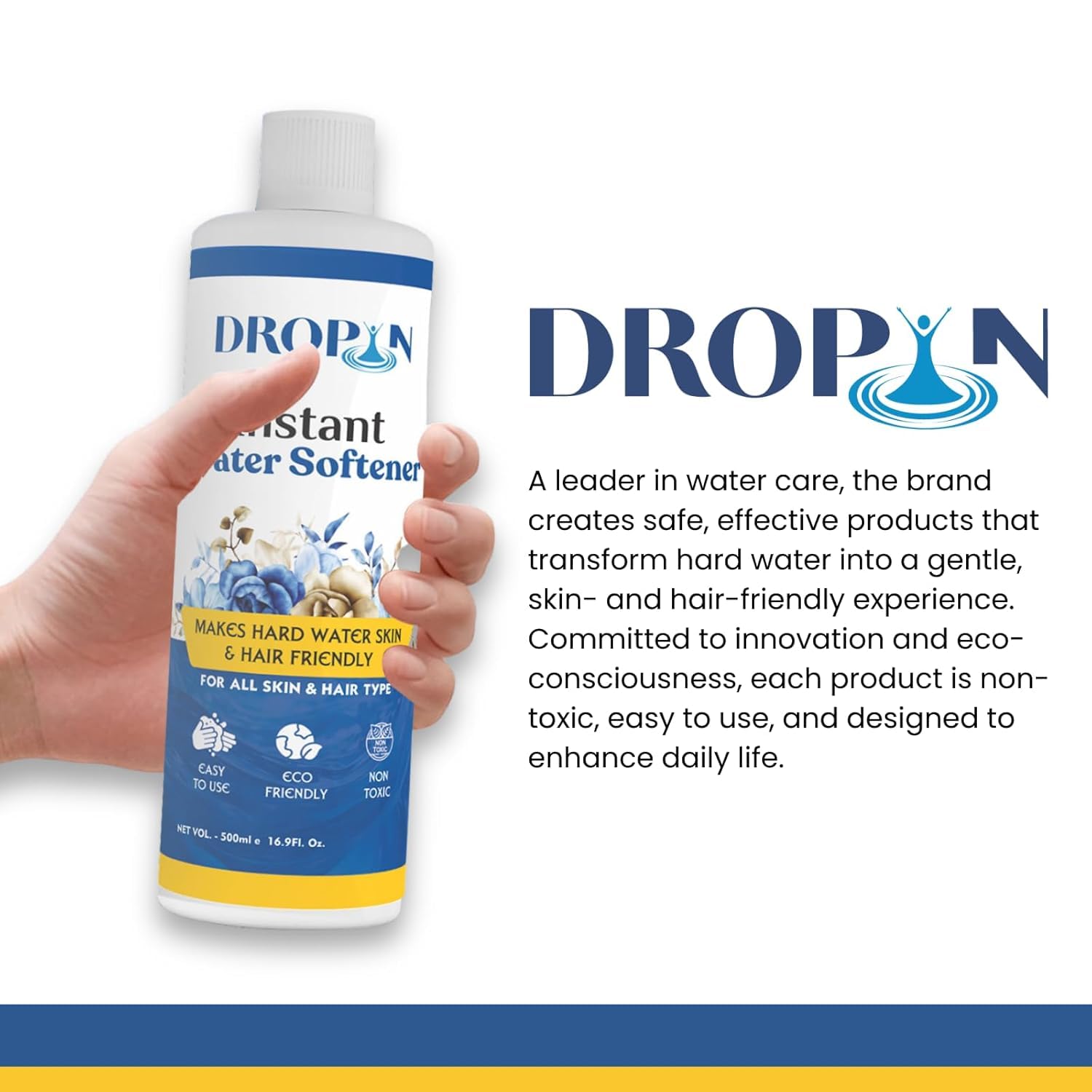 Dropin Water Softener 500ml | Instant Hard Water Softening Agent | Reduces Hair Fall & Skin Irritation | Disables Calcium & Magnesium | pH Balanced Solution | Non Toxic and 100% Safe 4