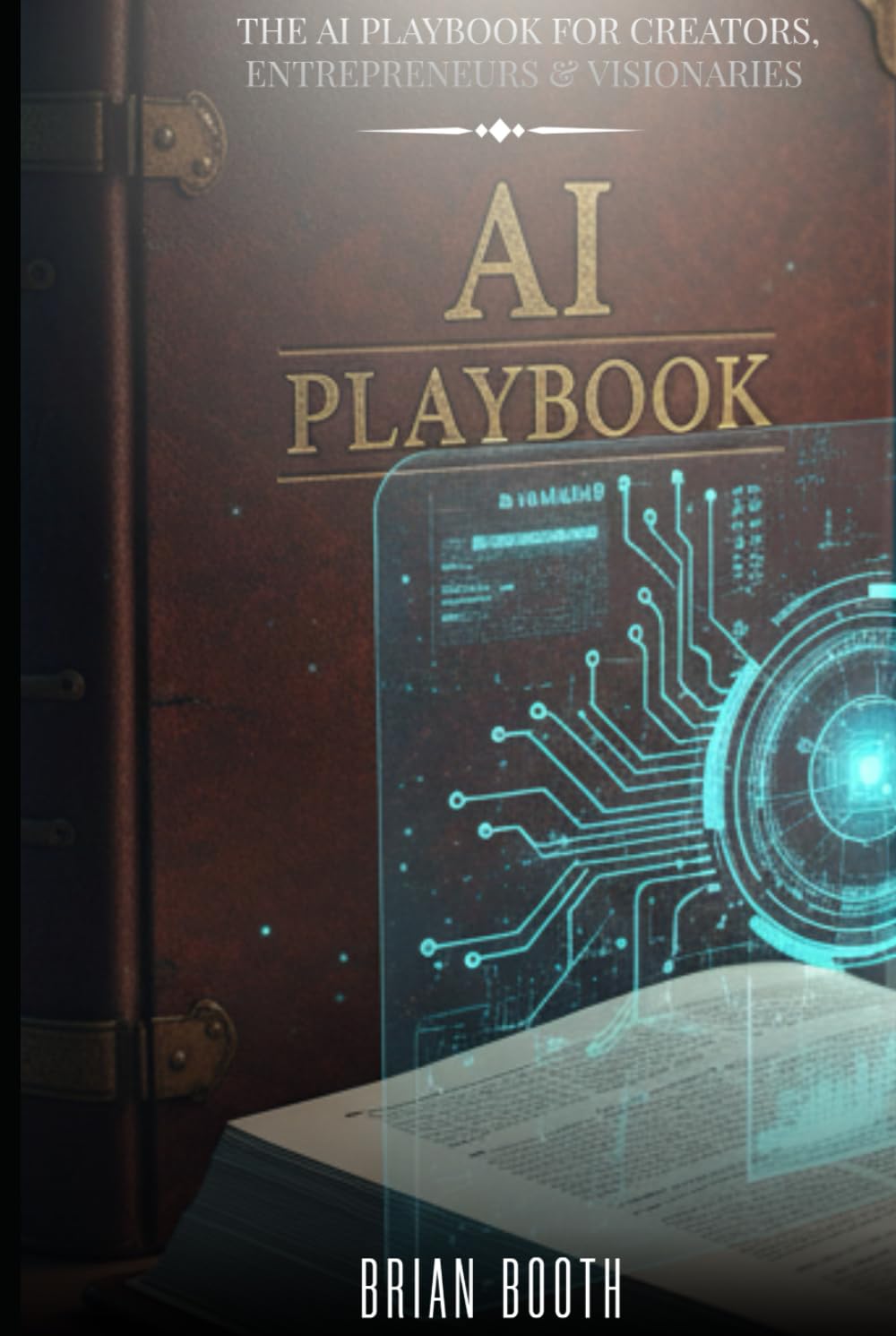 THE AI PLAYBOOK FOR CREATORS, ENTREPRENEURS & VISIONARIES