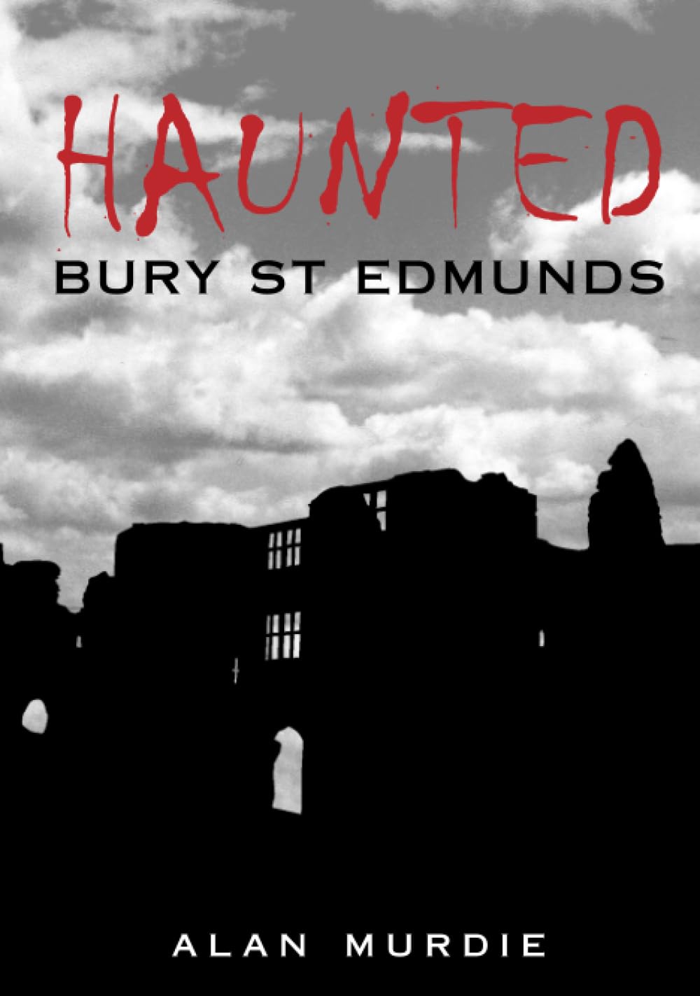 Haunted Bury St Edmunds