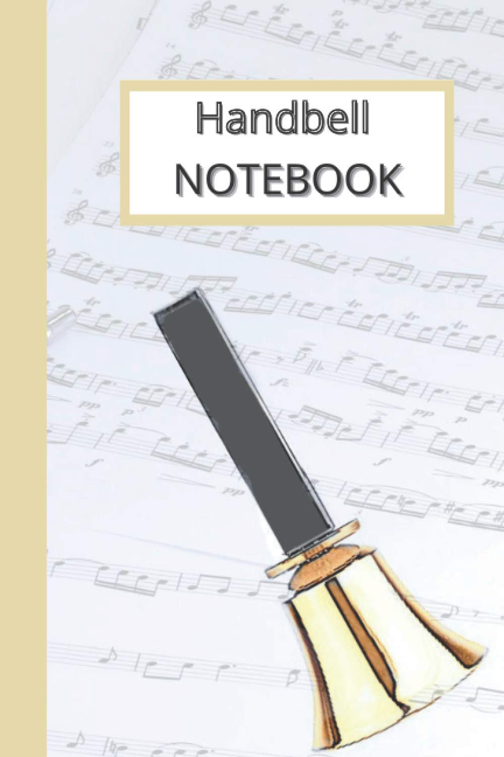 Handbell Notebook: Perfect for handbell choirs, music teachers, handbell directors, and handbell music lovers