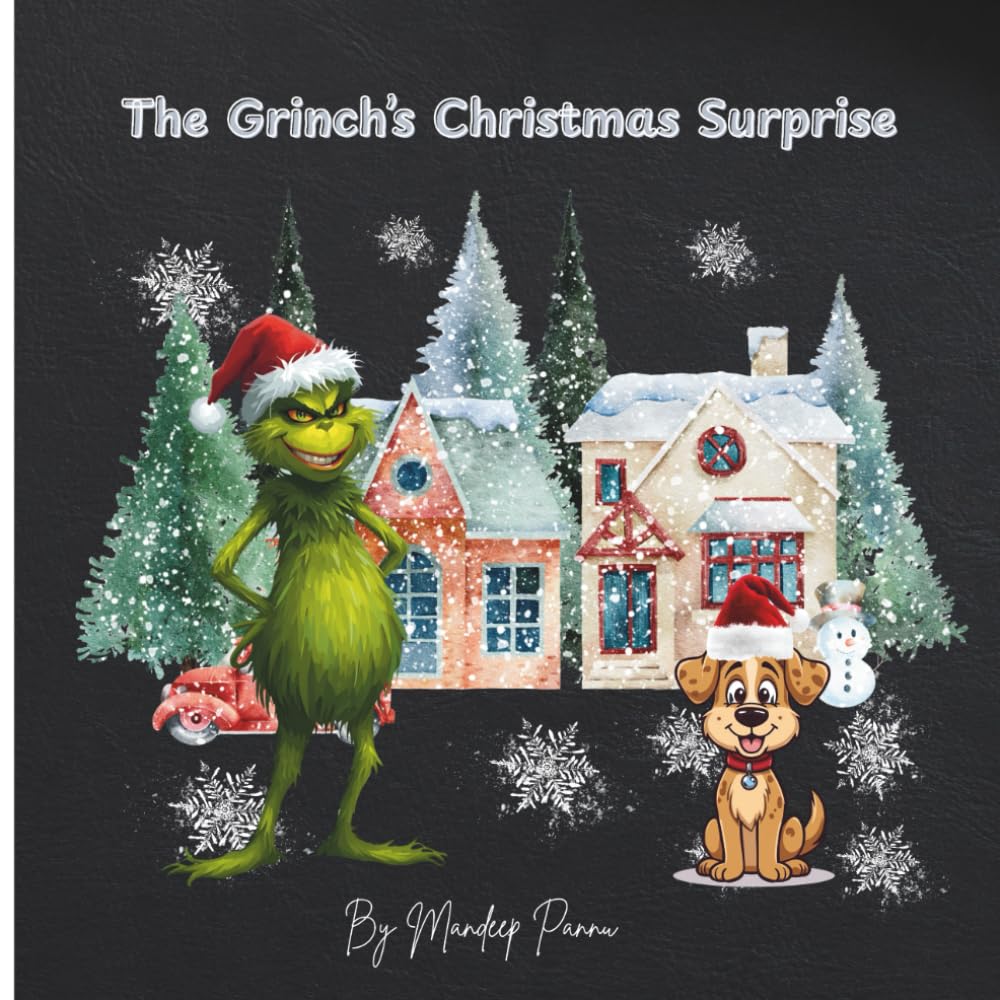 The Grinch’s Christmas Surprise: A Whimsical Christmas Story About Kindness, Friendship, and Finding Joy (Holiday Adventures with Kind Hearts)