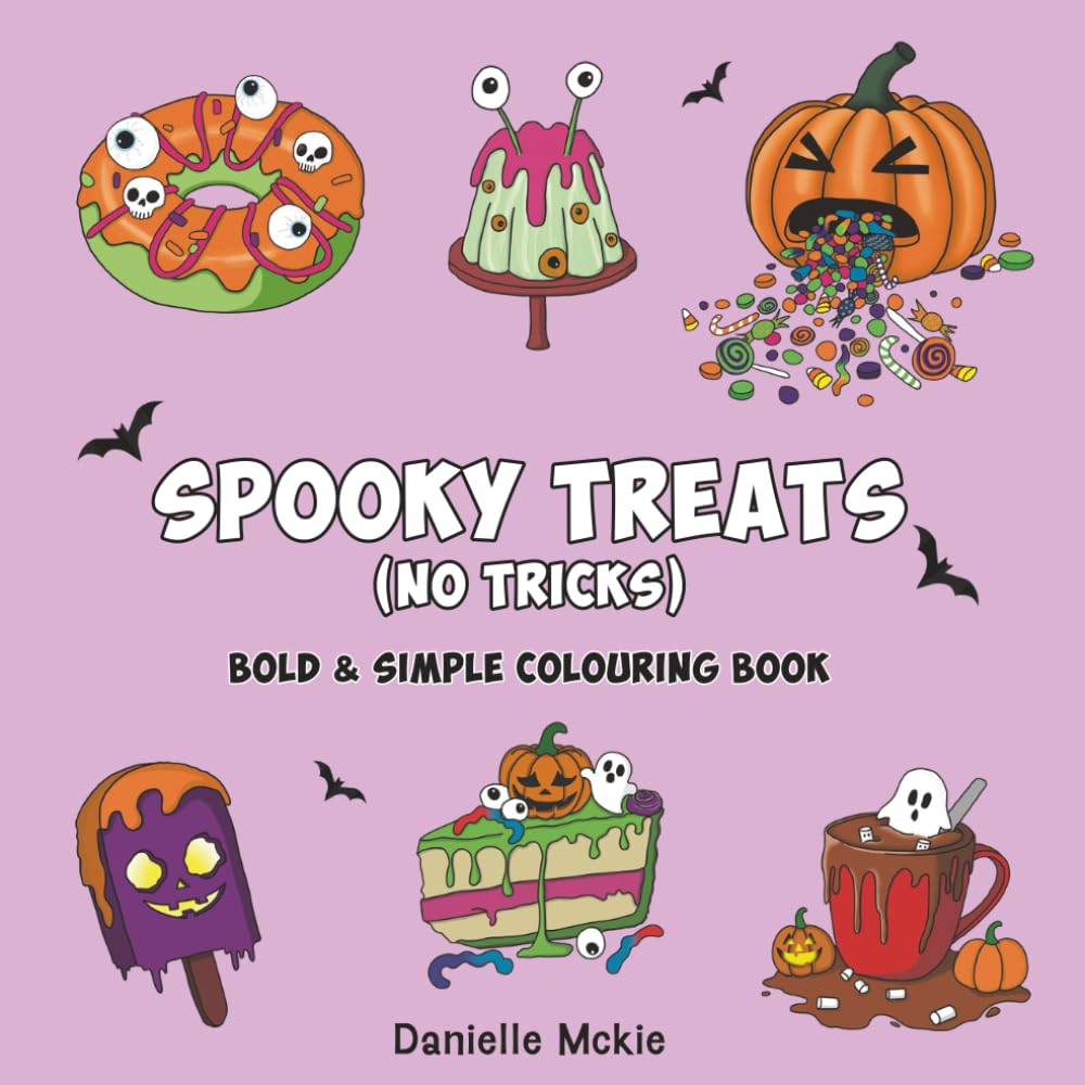 Spooky Treats (No Tricks) Bold and Simple Colouring Book: 40 Cute and Spooky Coloring Pages, Halloween Desserts & Candy, Activity for Kids, Teens & Adults, (8x8")