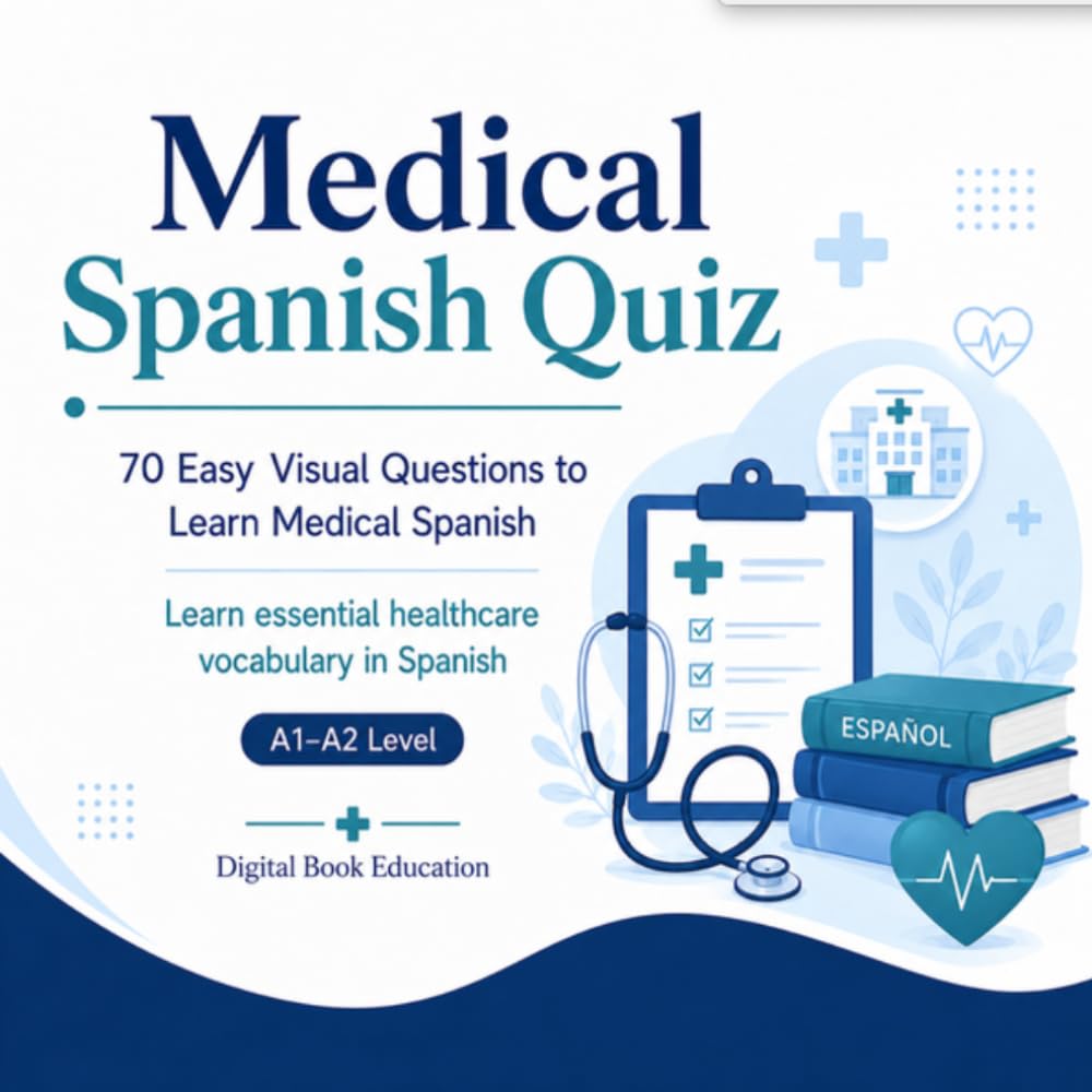 Medical Spanish Quiz: 70 Easy Visual Questions to Learn Medical Spanish