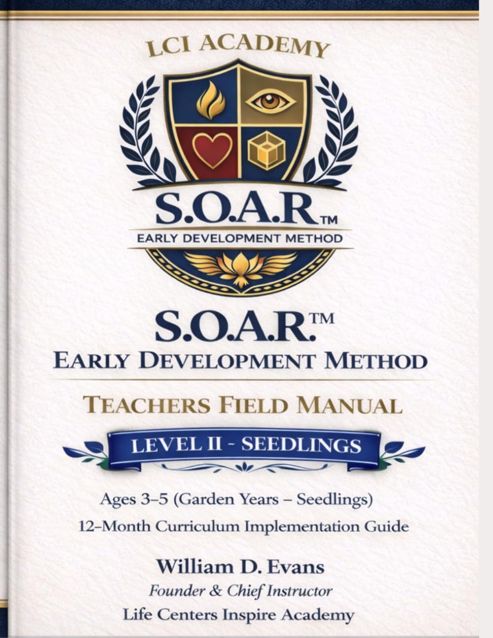 Life Centers Inspire Academy S.O.A.R Early Development Method Teachers Field Manual Level II Seedlings